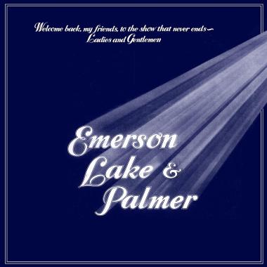 Emerson Lake and Palmer -  Welcome Back My Friends to the Show That Never Ends